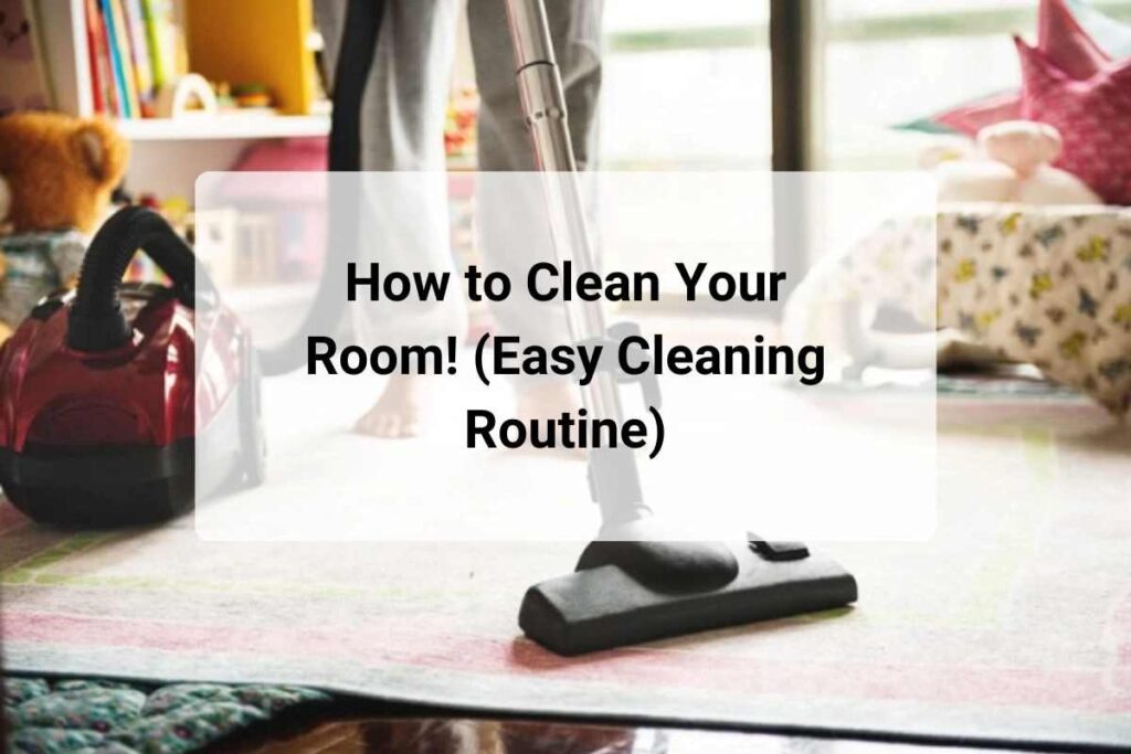 How to Clean Your Room! (Easy Cleaning Routine)